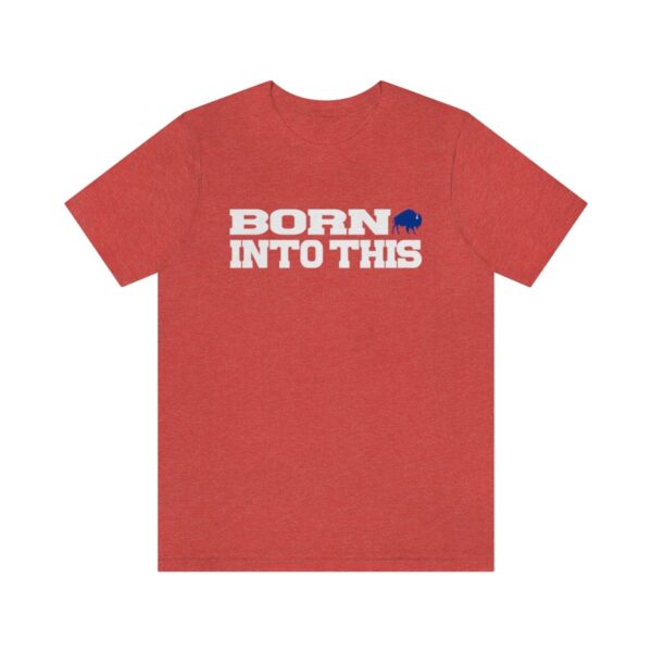 Bill Born Into This Buffalo Football T-Shirt ? Tailgate Apparel for Gameday Events