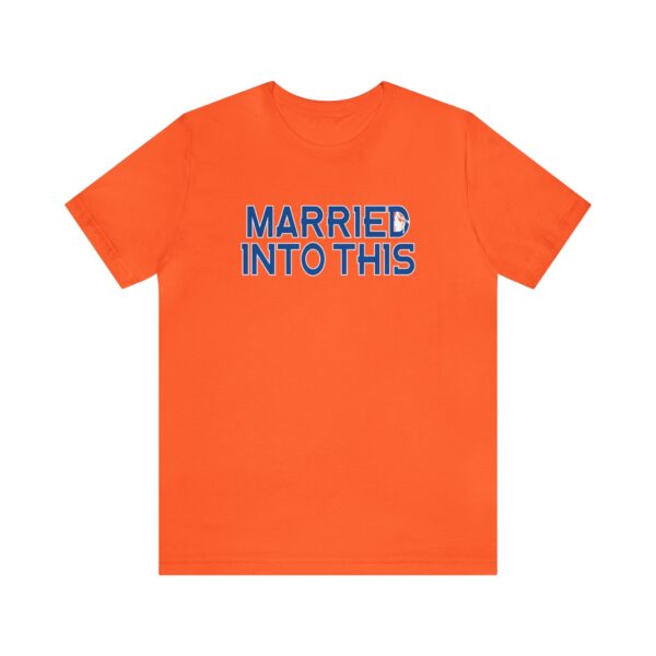 Bronco Married Into This Denver Football T-Shirt ? Gameday Tailgate Shirt